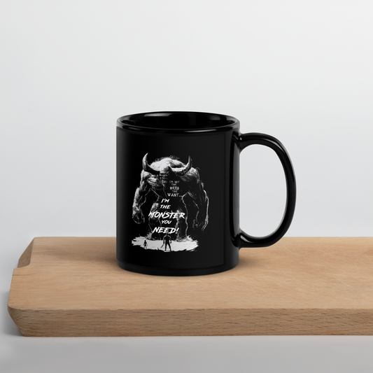 I'm not the Hero you Want. I'm the Monster you need Black Glossy Mug